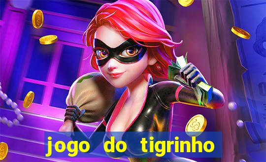 jogo do tigrinho bonus sem deposito